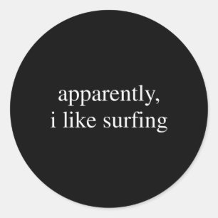 Pegatina Redonda Aparentemente Me Gusta El Amante De Surfear Divert
