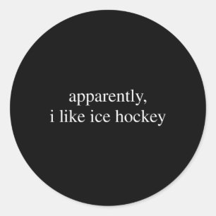 Pegatina Redonda Aparentemente Me Gusta El Amante Del Hockey Sobre