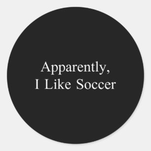 Pegatina Redonda Aparentemente Me Gusta El Fútbol Chiste Divertido