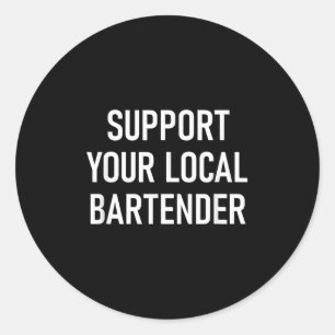 Pegatina Redonda Apoya a su Barman local, gracioso, Chistes, Sarcas