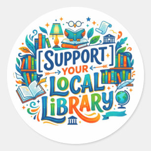 Pegatina Redonda Apoya tu biblioteca local Arte Gráfico en Granel