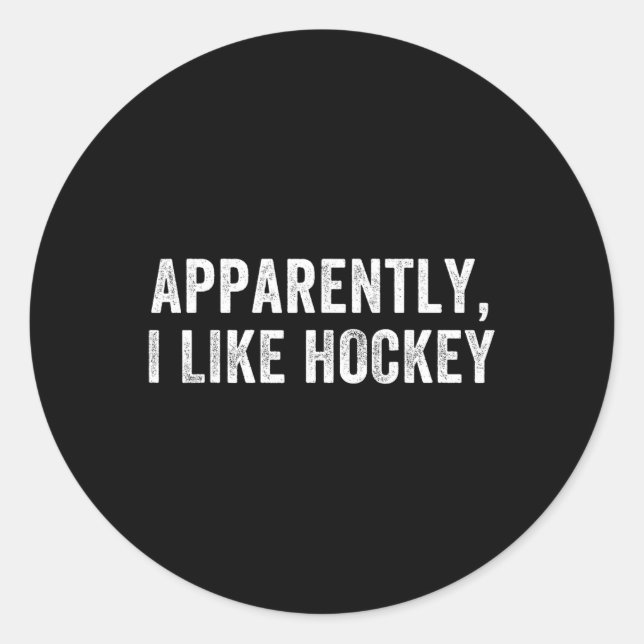 Pegatina Redonda Apparently I Like Hockey, Funny Hockey Season Humo (Anverso)