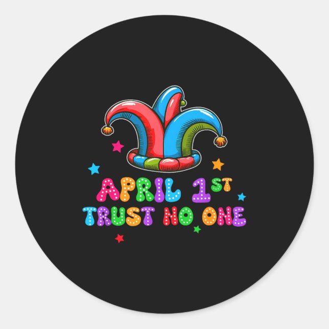 Pegatina Redonda April Fool's Day Trust April 1st Prank Joke Gift  (Anverso)