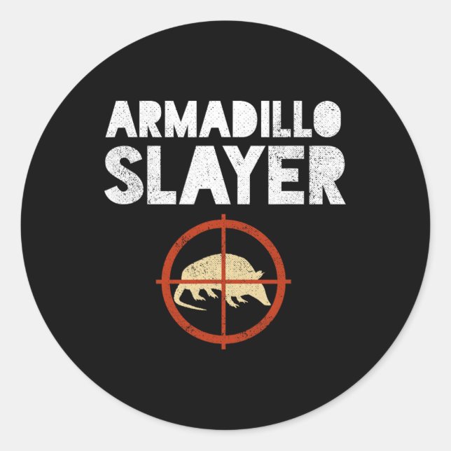 Pegatina Redonda Armadillo Slayer Armadillo Hunter Gift (Anverso)