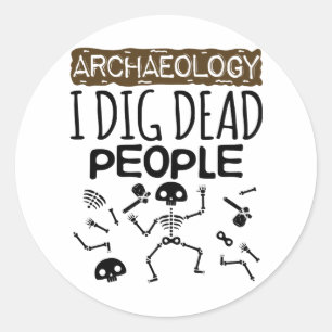 Pegatina Redonda Arqueología I Cavar Arqueólogo De Personas Muertas