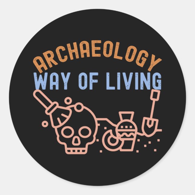 Pegatina Redonda Arqueología - Modo de Vida,  Dicho de Arqueología (Anverso)