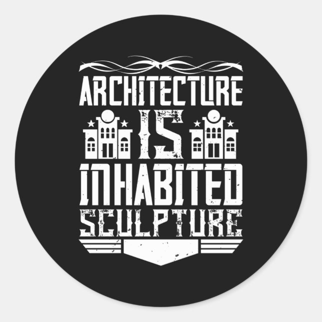 Pegatina Redonda Arquitecto - La Arquitectura Es Escultura Habitada (Anverso)