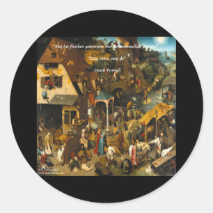 Pegatina Redonda Arte holandés del siglo XVI y proverbio famoso