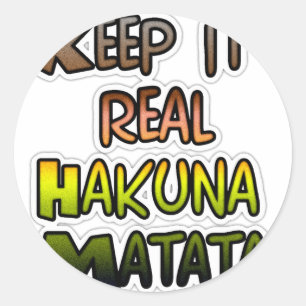 Pegatina Redonda Arte inspirador "Keep It Real Hakuna Matata"