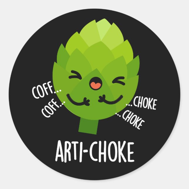 Pegatina Redonda Arti-choke Funny Veggie Artichoke Pun Dark BG (Anverso)