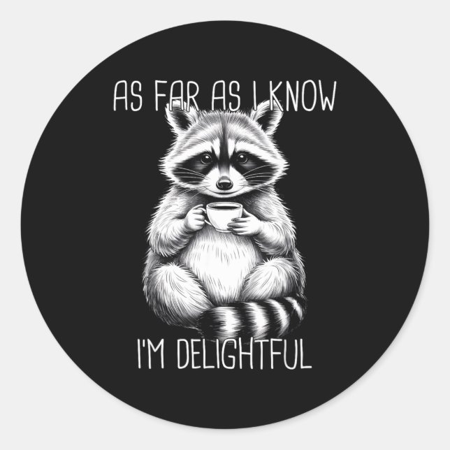 Pegatina Redonda As Far As I Know I'm Delightful Raccoon  (Anverso)