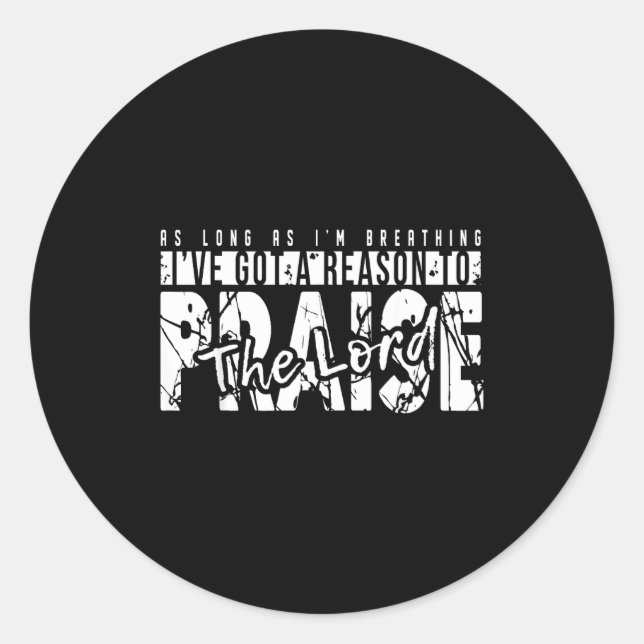 Pegatina Redonda As Long As I'm Breathing Ive Got A Reason To Prais (Anverso)