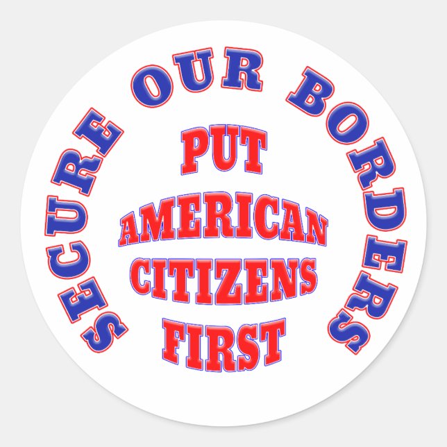 PEGATINA REDONDA ASEGURAR QUE NUESTRAS FRONTERAS PONGAN PRIMERO A L (Anverso)