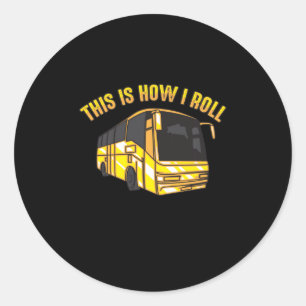 Pegatina Redonda Así es como hago rodar a un conductor de bus con s