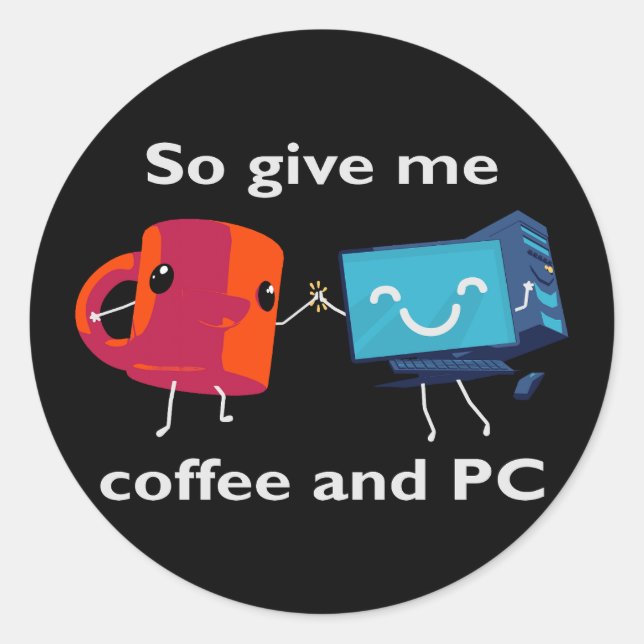 Pegatina Redonda Así que dame café y PC (Anverso)
