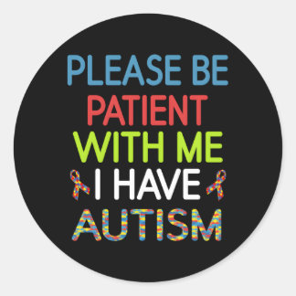 Pegatina Redonda Asperger Por Favor Sé Paciente Conmigo Tengo Autis