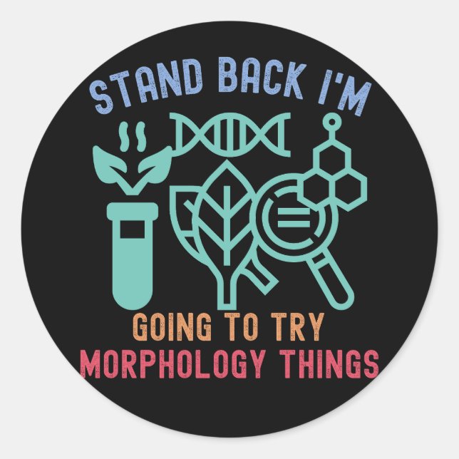 Pegatina Redonda Atrás, voy a probar cosas morfológicas. (Anverso)