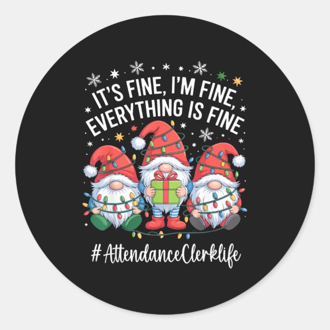 Pegatina Redonda Attendance Clerk Gnome Everything Is Fine Funny Ch (Anverso)