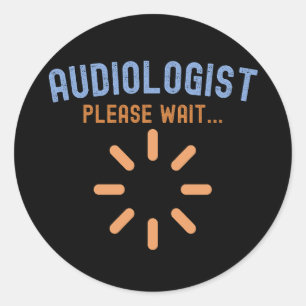Pegatina Redonda Audiólogo en Progreso, Frases de Audiólogo