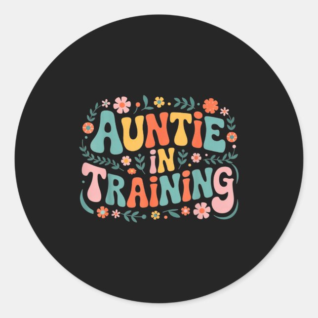 Pegatina Redonda Auntie In Training Aun For Hostal Labor Nephew  (Anverso)