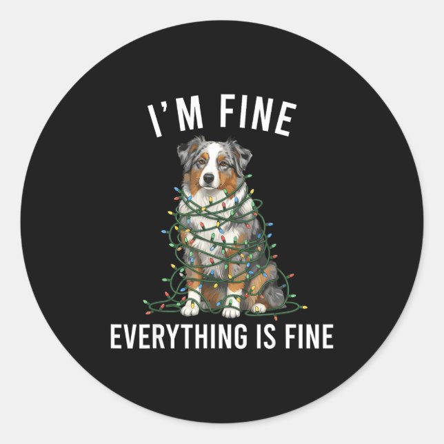 Pegatina Redonda Australian Shepherd Christmas I'm Fine Everything  (Anverso)