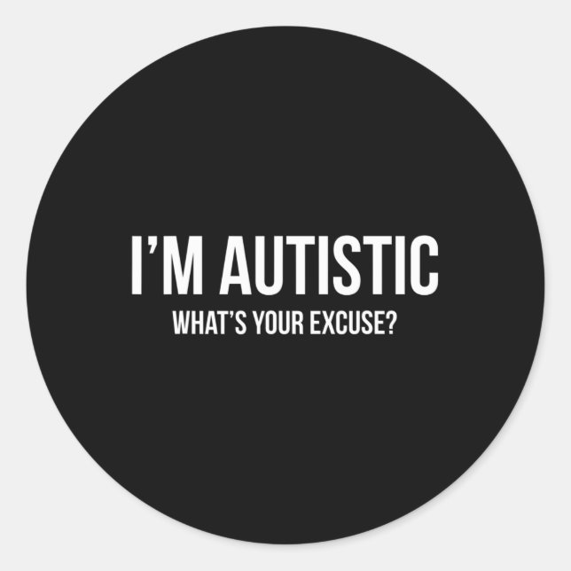 Pegatina Redonda Autismo sarcástico - Soy autista (Anverso)