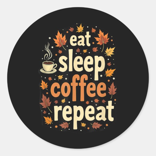 Pegatina Redonda Autumn Fall Thanksgiving Eat Sleep Coffee Repeat _ (Anverso)