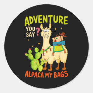 Pegatina Redonda Aventura Divertida Tú Dices Alpaca Mis Bolsas Llam