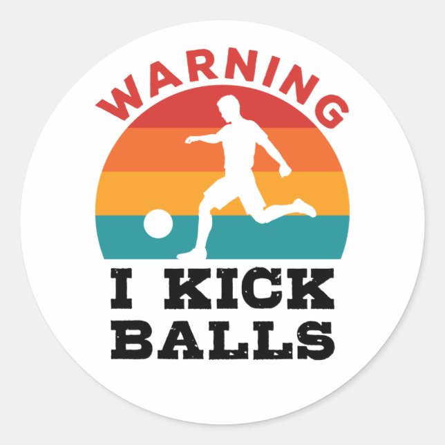 Pegatina Redonda Aviso de Kickball I Kick Balls (Anverso)