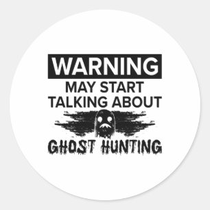 Pegatina Redonda Aviso Mi Comienzo A Hablar De La Caza De Fantasma