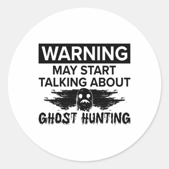 Pegatina Redonda Aviso Mi Comienzo A Hablar De La Caza De Fantasma (Anverso)