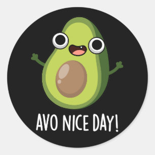 Pegatina Redonda Avo Nice Day Funny Aguacate Pun Dark BG