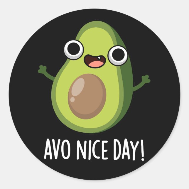 Pegatina Redonda Avo Nice Day Funny Aguacate Pun Dark BG (Anverso)