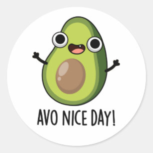 Pegatina Redonda Avo Nice Day Funny Aguaguacate Pun