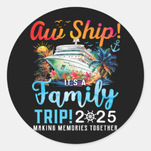Pegatina Redonda Aw Ship it a Family Trip 2025