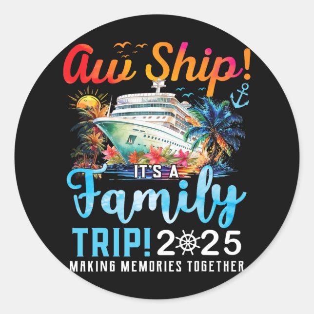 Pegatina Redonda Aw Ship it a Family Trip 2025 (Anverso)