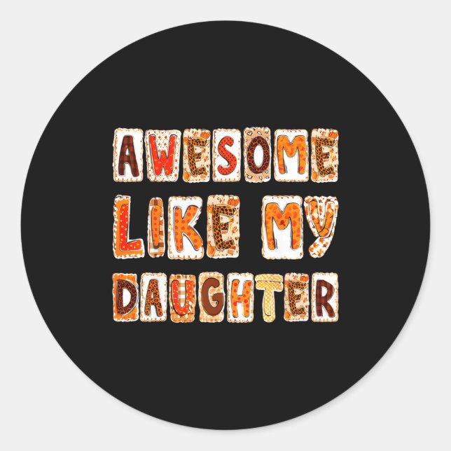 Pegatina Redonda Awesome Like My Daughter For Men Dad Funny Fathers (Anverso)