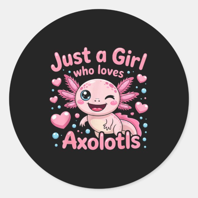 Pegatina Redonda Axolotl Kawaii Just A Girl Who Loves Axolotls  (Anverso)