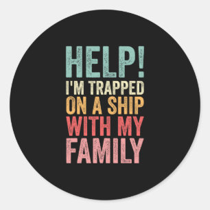 Pegatina Redonda Ayuda Atrapado En Un Barco Con Mi Familia Crucero