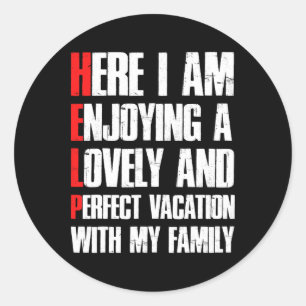 Pegatina Redonda Ayúdame Estoy De Vacaciones Familiares - Humor Sar