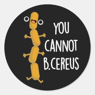 Pegatina Redonda B Cereus Funny Bacteria Pun Dark BG