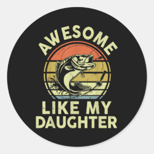 Pegatina Redonda B Fish Dad Impresionante Como Mi Hija Funny Papa F