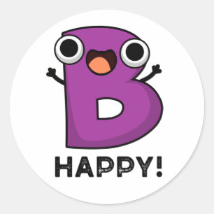 Pegatina Redonda B Happy Funny Alphabet Pun