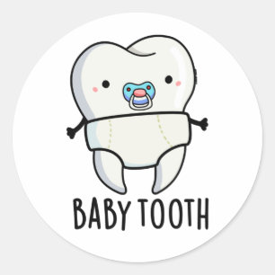 Pegatina Redonda Baby Tooth Cute Teeth Pun