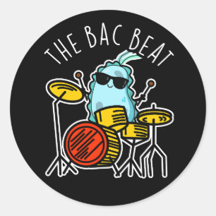 Pegatina Redonda Bac Beat Funny Drummer Bacteria Pun Dark BG