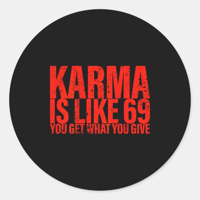 Pegatina Redonda (back) Karma Is Like 69 You Get What You Give Funn (Anverso)