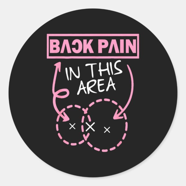 Pegatina Redonda Back Pain In This Area Funny  (Anverso)