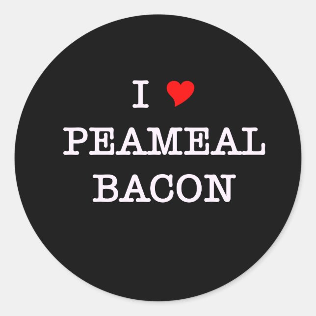 Pegatina Redonda Bacon I Love Peameal (Anverso)