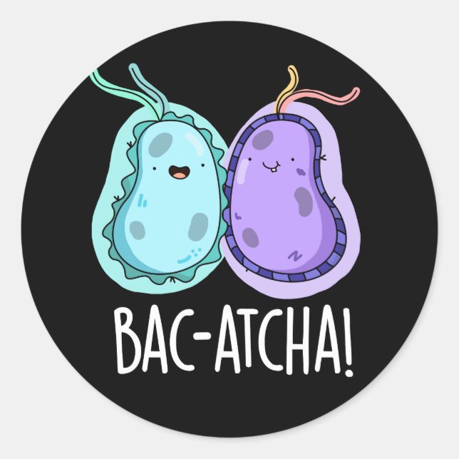 Pegatina Redonda Bacteria divertida Bac-atcha Pun Dark BG (Anverso)