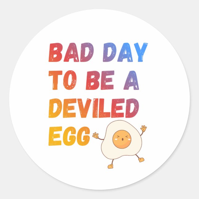 Pegatina Redonda Bad Day to Be a Deviled Egg (Anverso)